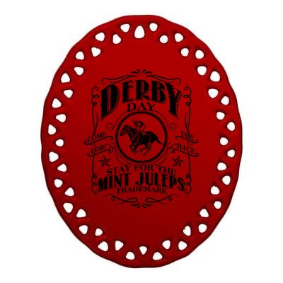 Derby Day Come For The Race Stay For The Mint Juleps Ceramic Oval Ornament