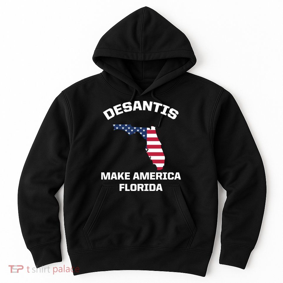 Desantis Make America Florida USA Hoodie