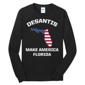 Desantis Make America Florida USA Tall Long Sleeve T-Shirt