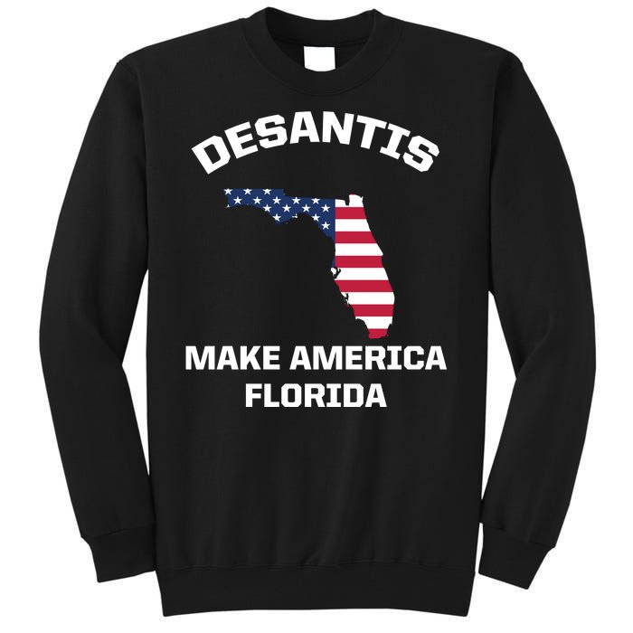 Desantis Make America Florida USA Tall Sweatshirt