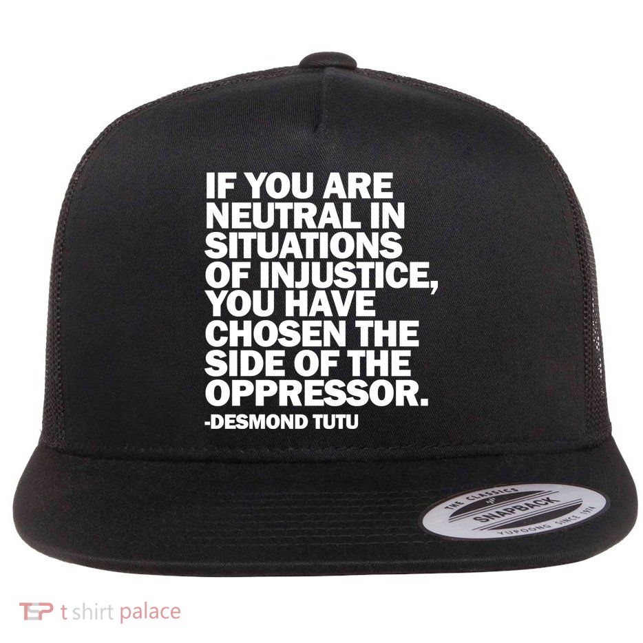 Desmond Tutu Justice Quote  Flat Bill Trucker Hat