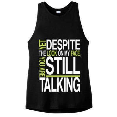 Despite This Look You Are Still Talking Ladies PosiCharge Tri-Blend Wicking Tank