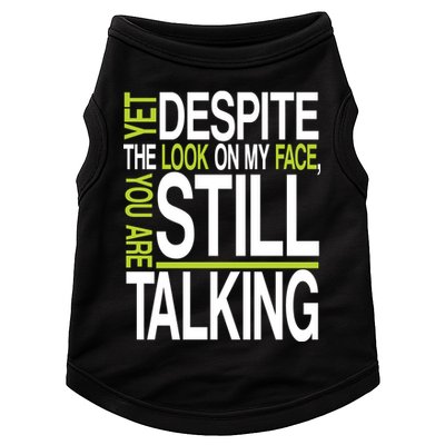 Despite This Look You Are Still Talking Doggie Tank
