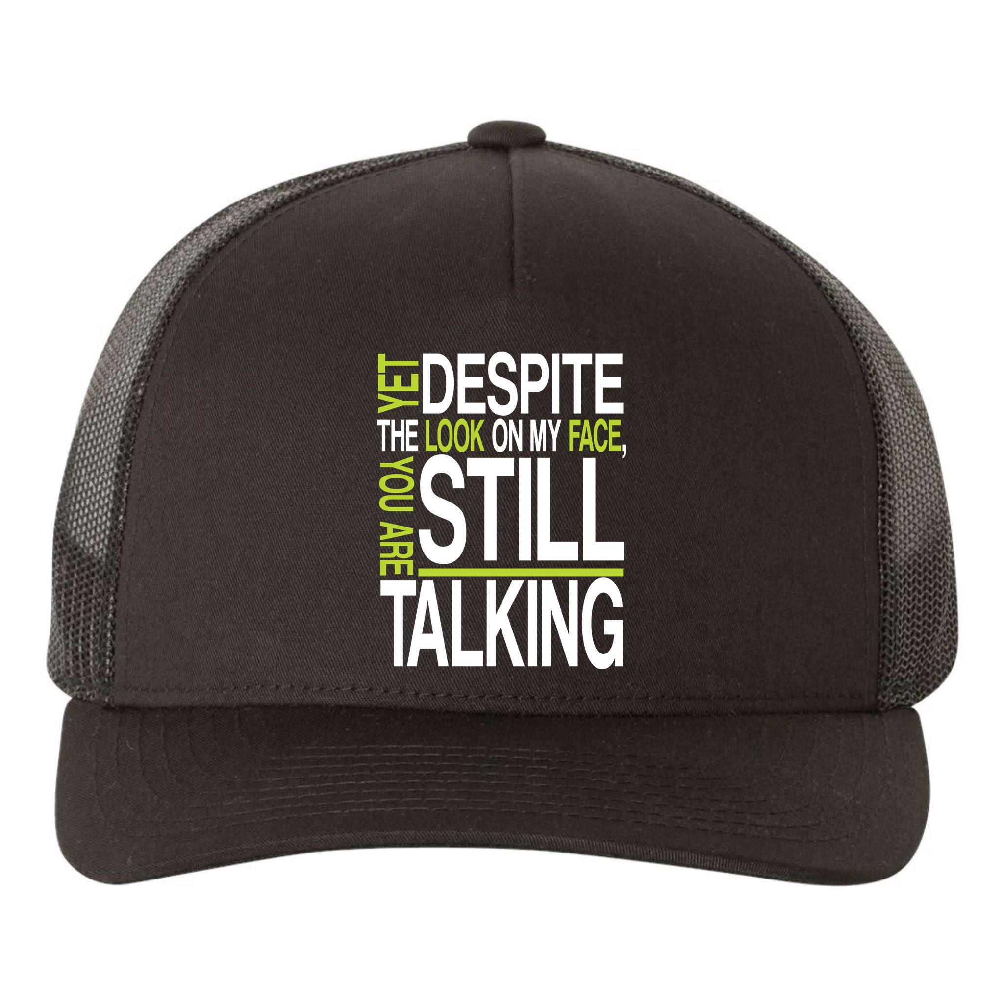 Despite This Look You Are Still Talking Yupoong Adult 5-Panel Trucker Hat