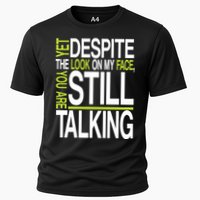 Despite This Look You Are Still Talking Performance Shirt