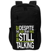 Despite This Look You Are Still Talking Impact Tech Backpack