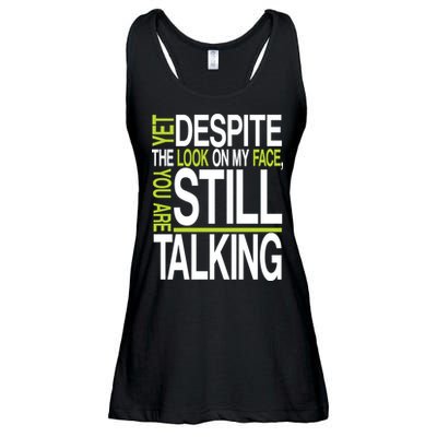 Despite This Look You Are Still Talking Ladies Essential Flowy Tank