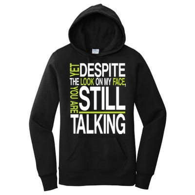 Despite This Look You Are Still Talking Women's Pullover Hoodie