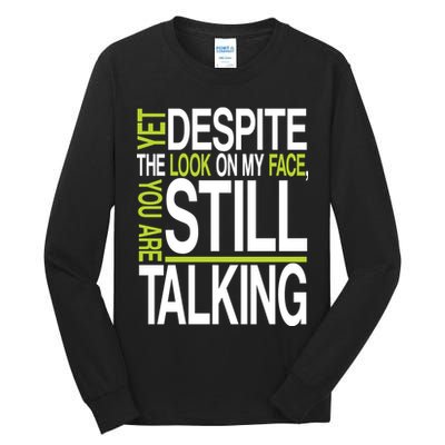 Despite This Look You Are Still Talking Tall Long Sleeve T-Shirt