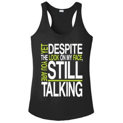 Despite This Look You Are Still Talking Ladies PosiCharge Competitor Racerback Tank