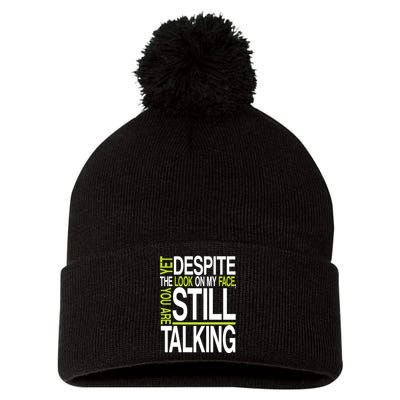 Despite This Look You Are Still Talking Pom Pom 12in Knit Beanie