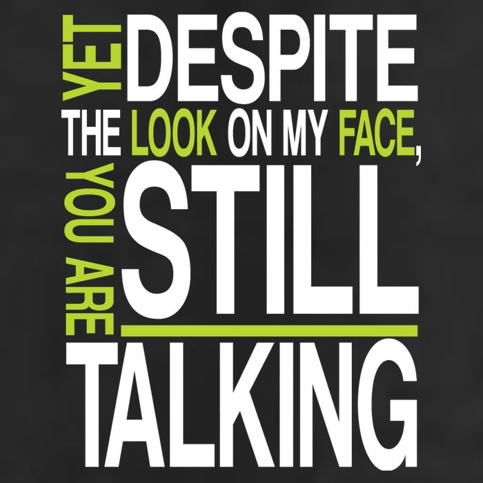 Despite This Look You Are Still Talking Hat