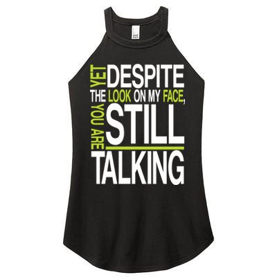 Despite This Look You Are Still Talking Women's Perfect Tri Rocker Tank