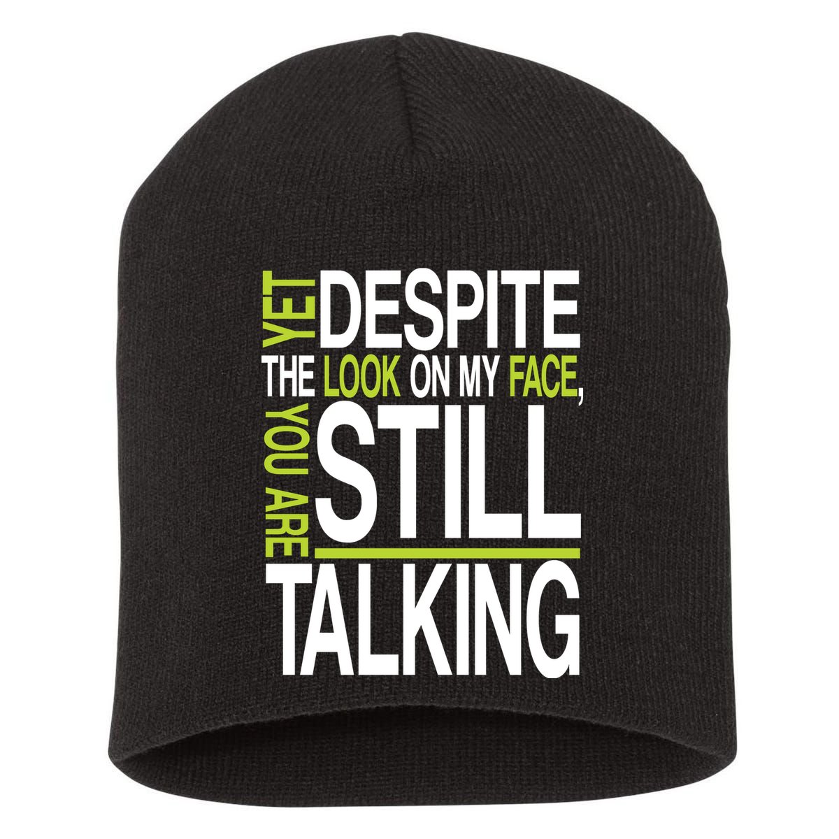 Despite This Look You Are Still Talking Short Acrylic Beanie