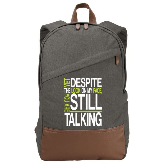 Despite This Look You Are Still Talking Cotton Canvas Backpack