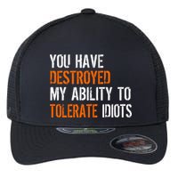 Destroyed Ability Tolerate Idiots Flexfit Unipanel Trucker Cap