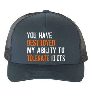 Destroyed Ability Tolerate Idiots Yupoong Adult 5-Panel Trucker Hat