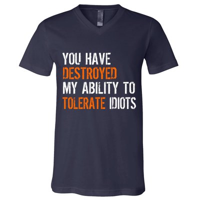 Destroyed Ability Tolerate Idiots V-Neck T-Shirt