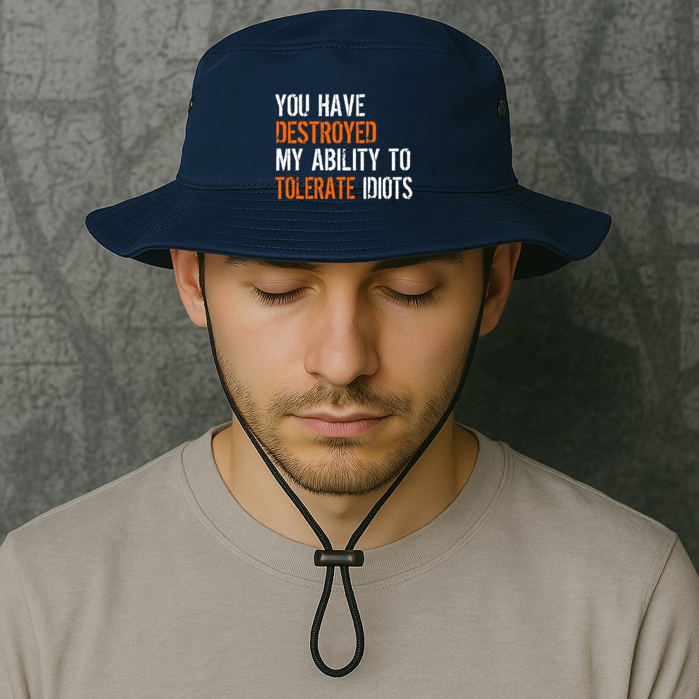 Destroyed Ability Tolerate Idiots Bucket Hat
