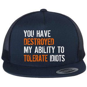 Destroyed Ability Tolerate Idiots Flat Bill Trucker Hat