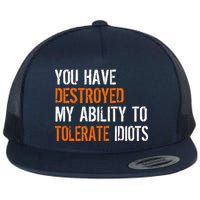 Destroyed Ability Tolerate Idiots Flat Bill Trucker Hat