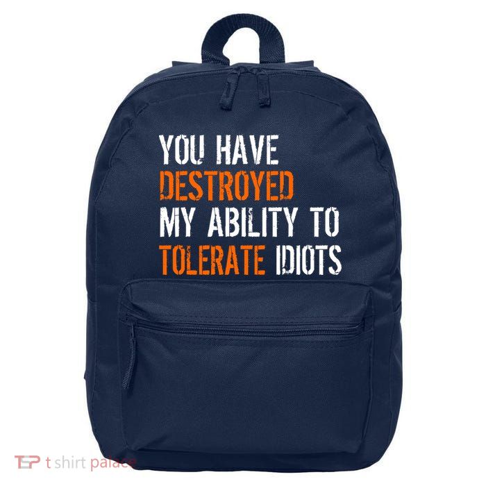 Destroyed Ability Tolerate Idiots 16 in Basic Backpack