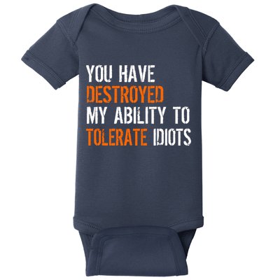 Destroyed Ability Tolerate Idiots Baby Bodysuit