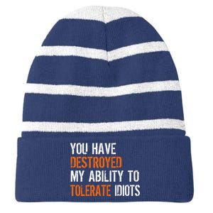 Destroyed Ability Tolerate Idiots Striped Beanie with Solid Band