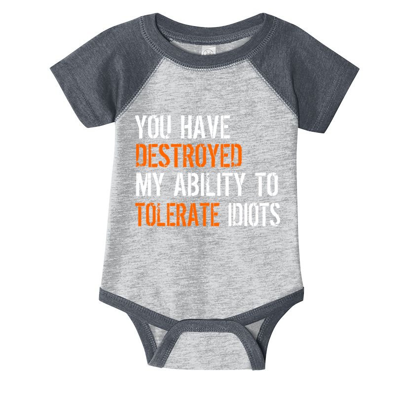 Destroyed Ability Tolerate Idiots Infant Baby Jersey Bodysuit