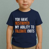 Destroyed Ability Tolerate Idiots Toddler T-Shirt