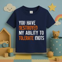 Destroyed Ability Tolerate Idiots Toddler T-Shirt