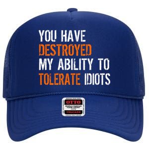 Destroyed Ability Tolerate Idiots High Crown Mesh Back Trucker Hat