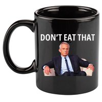 DonT Eat That Maha Robert Kennedy Rfk Jr Gift 11oz C Handle Ceramic Mug