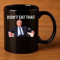 DonT Eat That Maha Robert Kennedy Rfk Jr Gift 11oz C Handle Ceramic Mug