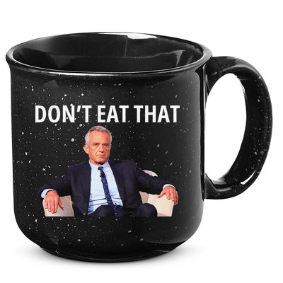 DonT Eat That Maha Robert Kennedy Rfk Jr Gift 15oz Campfire Ceramic Mug