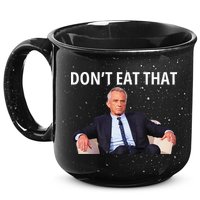 DonT Eat That Maha Robert Kennedy Rfk Jr Gift 15oz Campfire Ceramic Mug