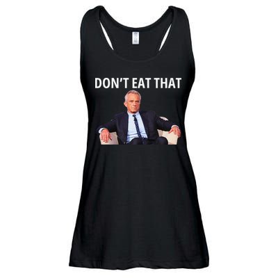 DonT Eat That Maha Robert Kennedy Rfk Jr Gift Ladies Essential Flowy Tank