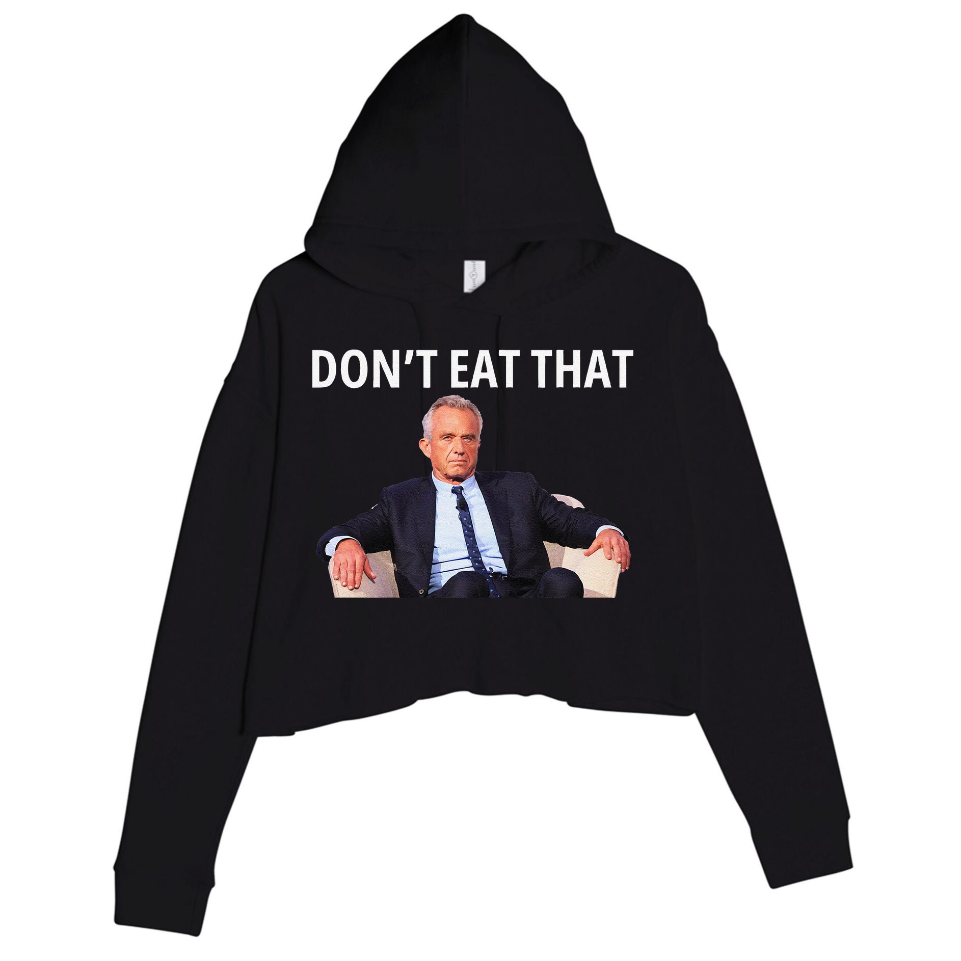 DonT Eat That Maha Robert Kennedy Rfk Jr Gift Crop Fleece Hoodie