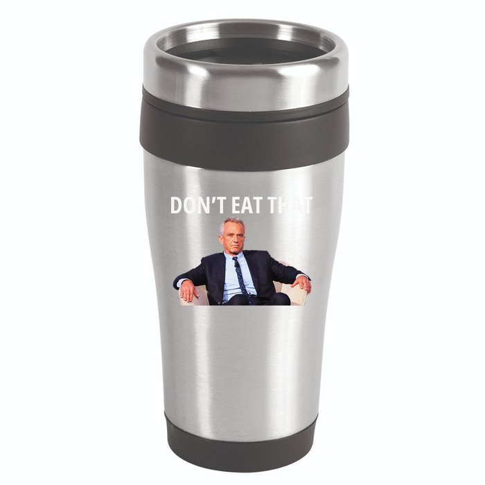 DonT Eat That Maha Robert Kennedy Rfk Jr Gift 16oz Travel Tumbler
