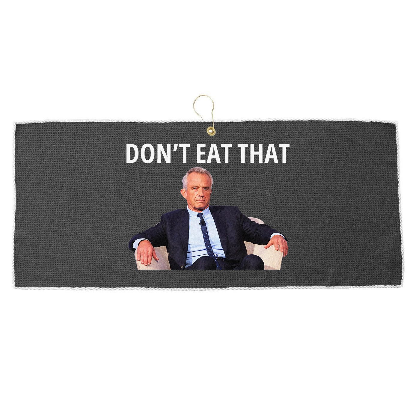 DonT Eat That Maha Robert Kennedy Rfk Jr Gift Large Microfiber Waffle Golf Towel