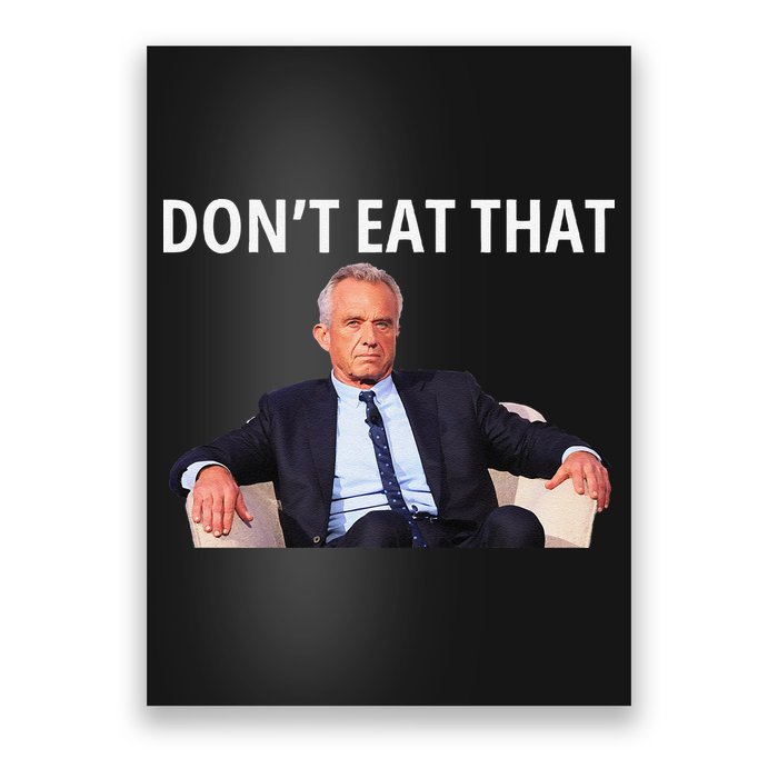 DonT Eat That Maha Robert Kennedy Rfk Jr Gift Poster