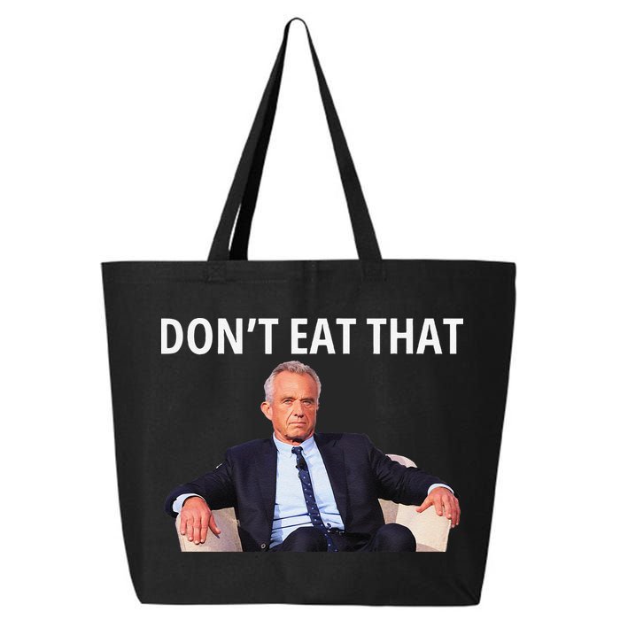 DonT Eat That Maha Robert Kennedy Rfk Jr Gift 25L Jumbo Tote