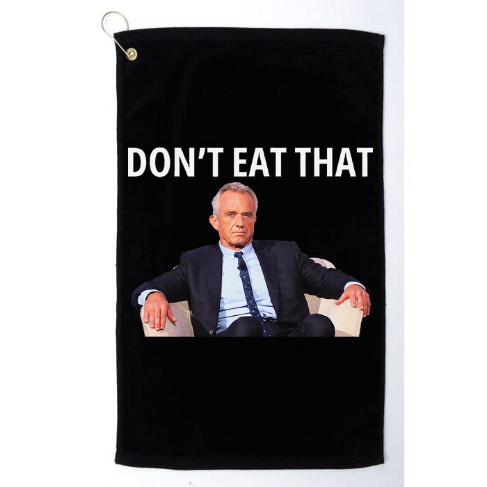 DonT Eat That Maha Robert Kennedy Rfk Jr Gift Golf Towel