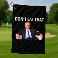 DonT Eat That Maha Robert Kennedy Rfk Jr Gift Golf Towel