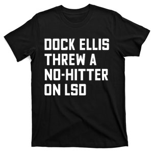 Dock Ellis Threw A Nohitter On Lsd T-Shirt