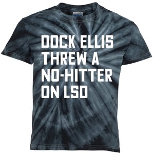 Dock Ellis Threw A Nohitter On Lsd Kids Tie-Dye T-Shirt