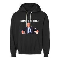 DonT Eat That Maha Robert Kennedy Rfk Jr Garment-Dyed Fleece Hoodie