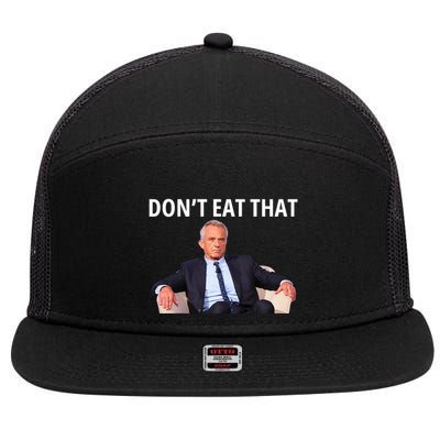 DonT Eat That Maha Robert Kennedy Rfk Jr 7 Panel Mesh Trucker Snapback Hat