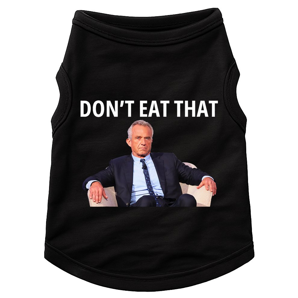 DonT Eat That Maha Robert Kennedy Rfk Jr Doggie Tank