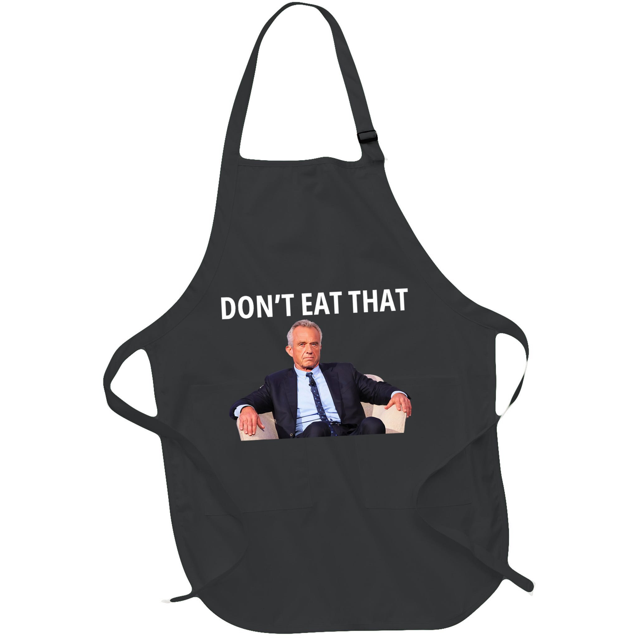 DonT Eat That Maha Robert Kennedy Rfk Jr Apron